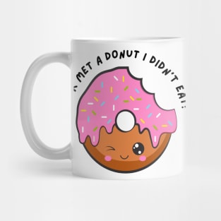 I've Never Met A Donut I Didn't Eat. Funny Sarcastic Donut Lover Saying Mug